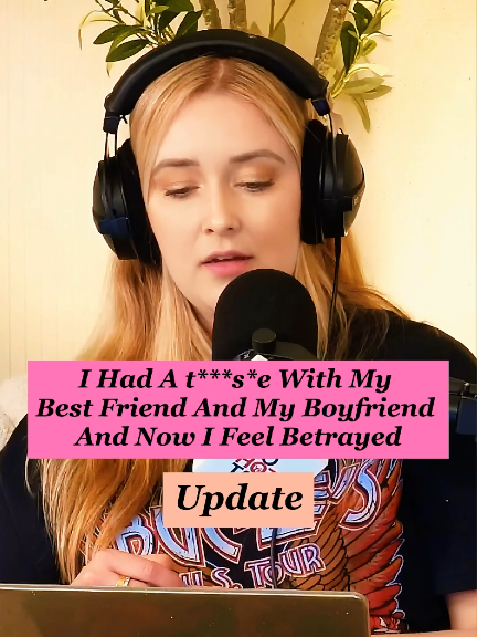 I Had A t***s*e With My Best Friend And My Boyfriend And Now I Feel Betrayed  Update Credit @Two Hot Takes #reddit_tiktok #storytelling #redditstorytime #redditreading #aita 
 
