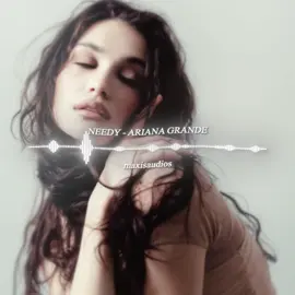 i can be needyyyy | #editaudio #maxisaudios #audiosforedits #audios #presplitaudios  Needy - Ariana Grande Edit Audio