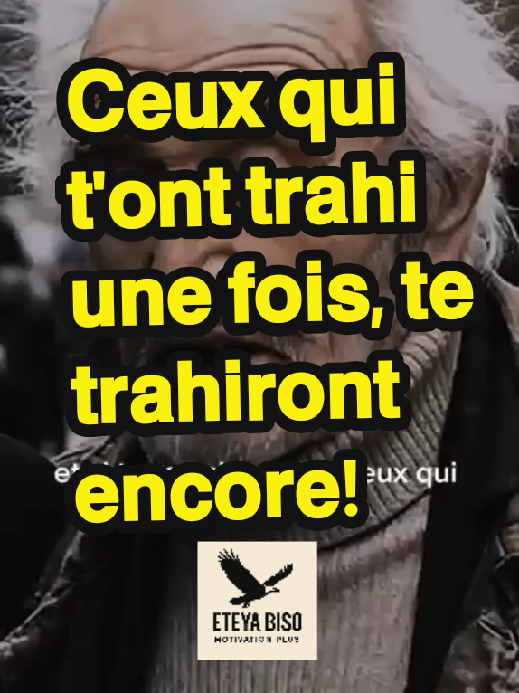 Partie 12 | 𝗖𝗲𝘂𝘅 𝗾𝘂𝗶 𝘁'𝗼𝗻𝘁 𝘁𝗿𝗮𝗵𝗶 𝘂𝗻𝗲 𝗳𝗼𝗶𝘀, 𝘁𝗲 𝘁𝗿𝗮𝗵𝗶𝗿𝗼𝗻𝘁 𝗲𝗻𝗰𝗼𝗿𝗲! #shorts #viral #motivation #eteyabiso #citation 