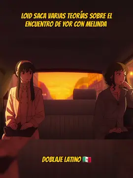 loid saca varias teorías sobre el encuentro de yor con melinda spy x family #spyxfamily #spyxfamilyanime #spyxfamilyedit #yorforger #loidforger #anyaforger 