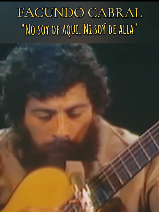 Facundo Cabral - Ni soy de aqui, ni soy de alla #facundocabral #trova #musicadelrecuerdo #musicaparaelalma #musicaparaescuchar 