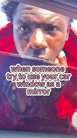 When someone try to use your car window was a mirror 🤣#foryou #tiktok #funnyvideos #prank #mirrorchallenge 