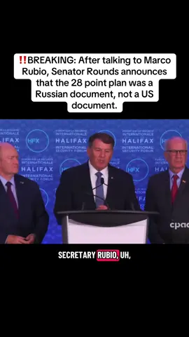 ‼️BREAKING: After talking to @SecRubio, @SenatorRounds announces that the 28 point plan was a Russian document, not a US document. Full @SenatorRounds: 