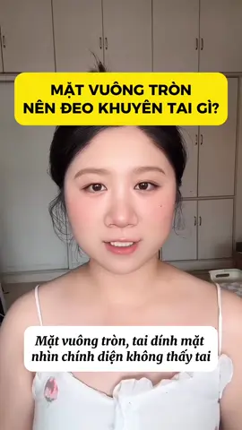 mặt vuông tròn nên đeo khuyên tai gì 😍#mekene #makeup #makeuptutorial #makemefamous #xuhuong 