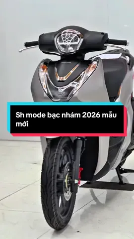 Sh mode bạc nhám 2026 mẫu mới #sh #shomde #honda #xemaytragop #xedokieng @Duyên Nơ Xe Máy 🎀 