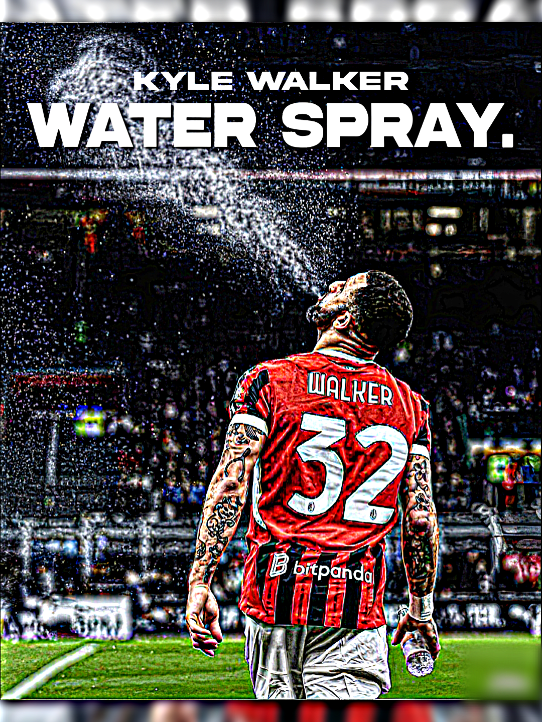 Kyle walker water spray 😳💦 #creatoralways #alighmotion #creatorfootball #sbcaper #edits #kylewalker