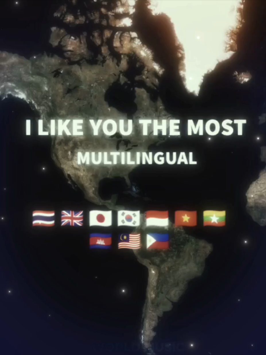 I LIKE YOU THE MOST MULTILINGUAL #country #music #fyp #wordmusic  #🇹🇭🇬🇧🇯🇵🇰🇷🇮🇩🇻🇳🇲🇲🇰🇭🇲🇾🇵🇭 