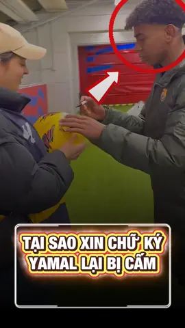 Tại Sao Xin Chữ Ký Yamal Lại Bị Cấm #bongda #tinbongda #xuhuong 