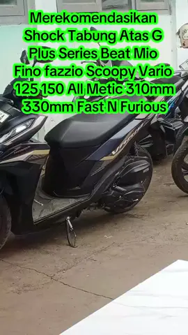Shock Tabung Atas G Plus Series Beat Mio Fino fazzio Scoopy Vario 125 150 All Metic 310mm 330mm Fast N Furious  #tiktok #trending #trend #fyp #sparepartmotor 
