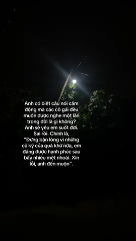 #Anh có biết câu nói cảm động mà các cô gái đều muốn được nghe #một lần trong đời là gì không? Anh sẽ #yêu #em suốt đời. #Sai rồi. Chính là, 
