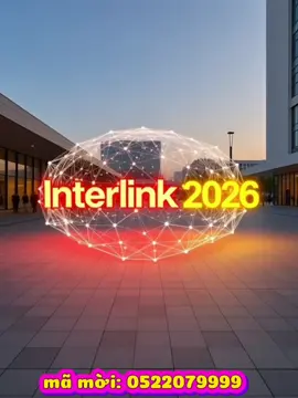 Interlink_ cơn sốt năm 2026 (P1). mã mời: 0522079999 #InterLink #ITLG #ITL