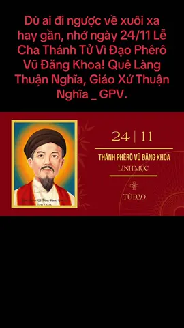 #Ngày 24/11 Lễ Cha Tử Vì Đạo Phêrô Vũ Đăng Khoa. Quê Làng Thuận Nghĩa, Giáo Xứ Thuận Nghĩa _ GPV 