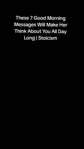 #Stoicism #MasculineFrame #FemalePsychology These 7 Good Morning Messages Will Make Her Think About You All Day Long | Stoicism In this video, “These 7 Good Morning Messages Will Make Her Think About You All Day Long | Stoicism”, we reveal how to stop sending needy, forgettable texts and start sending words that leave a lasting impact. Here’s what you’ll learn: 💪 The Grounded Reminder – A short message that radiates strength. ⚔️ The Subtle Challenge – Why teasing her frame builds attraction. 🌀 The Mystery Line – Words that keep her imagination circling back to you. 📸 The Silent Image – Show discipline without saying a word. 🎯 The Frame Setter – Anchor her day with your mission. 😏 The Playful Tease – Humor + authority = irresistible. 📜 The Timeless Stoic Note – Wisdom she replays all day long. Most men text like boys, begging for validation. A Stoic man texts like a leader — with clarity, calm, and presence. That’s why his words echo, while others are forgotten. If you’re ready to master the art of attraction through psychology, self-mastery, and timeless Stoic wisdom, this video is for you. Join the membership for exclusive content and insights made only for men committed to leveling up. 👉 Join here: https://www.youtube.com/channel/UC6ODY1kZrdb_uJ2YyoKLyPQ/join 🔔 SUBSCRIBE to The Stoic Relationship for weekly videos on stoicism, attraction, and masculine power. 👍 LIKE this video if you’ve ever stayed too long. 💬 COMMENT: “A man’s power begins where his need ends.” 📤 SHARE with a brother who needs this reminder today.     Hashtags: #Stoicism #MasculineFrame         Keywords: good morning messages that make her think of you, stoic dating advice, masculine frame texting psychology, how to text women attraction, best good morning texts stoicism, messages that create desire psychology, stoic wisdom relationships, how to keep her thinking of you, psychological texting tricks for men, morning messages women never forget 🧠 Philosophy. Psychology. Love. All in one place. 🔔 New videos weekly on mindset, self-mastery, and emotional resilience in love. Thank you for watching this video.