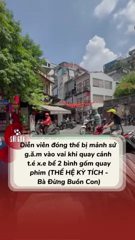 Diễn viên đóng thế bị mảnh sứ g.ă.m vào vai khi quay cảnh t.é x.e bể 2 bình gốm quay phim (THẾ HỆ KỲ TÍCH - Bà Đừng Buồn Con) #8saigon #thehekytich #badungbuoncon #hoangnam 