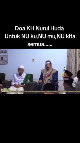 Doa KH Nurul Huda  Untuk NU ku,NU mu,NU kita semua. 