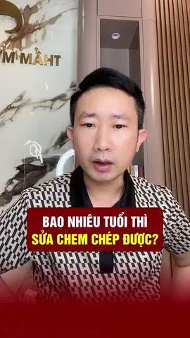 Bao nhiêu tuổi thì sửa chem chép được? #bacsytuanduong #thammytuanduong #thammy #lamdep 