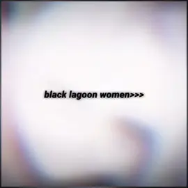 #BLACKLAGOON women😋 ib:@𐔌 ruby ᧔ෆ᧓  #blacklagoonedit #fyp #viral #y4mi_am  @Nicolas⚡ @𝘢𝘪𝘴𝘩𝘢 𝜗𝜚 @𝙇𝙚𝙖💋ྀིྀི @ƒαвι ♱ @ℒ༒ @𝗰𝗵𝗶𝗮𝗻𝗼 @Quarkbällchen @cas @livialiebtpommes @jvxce @_.Einf.nö._ 