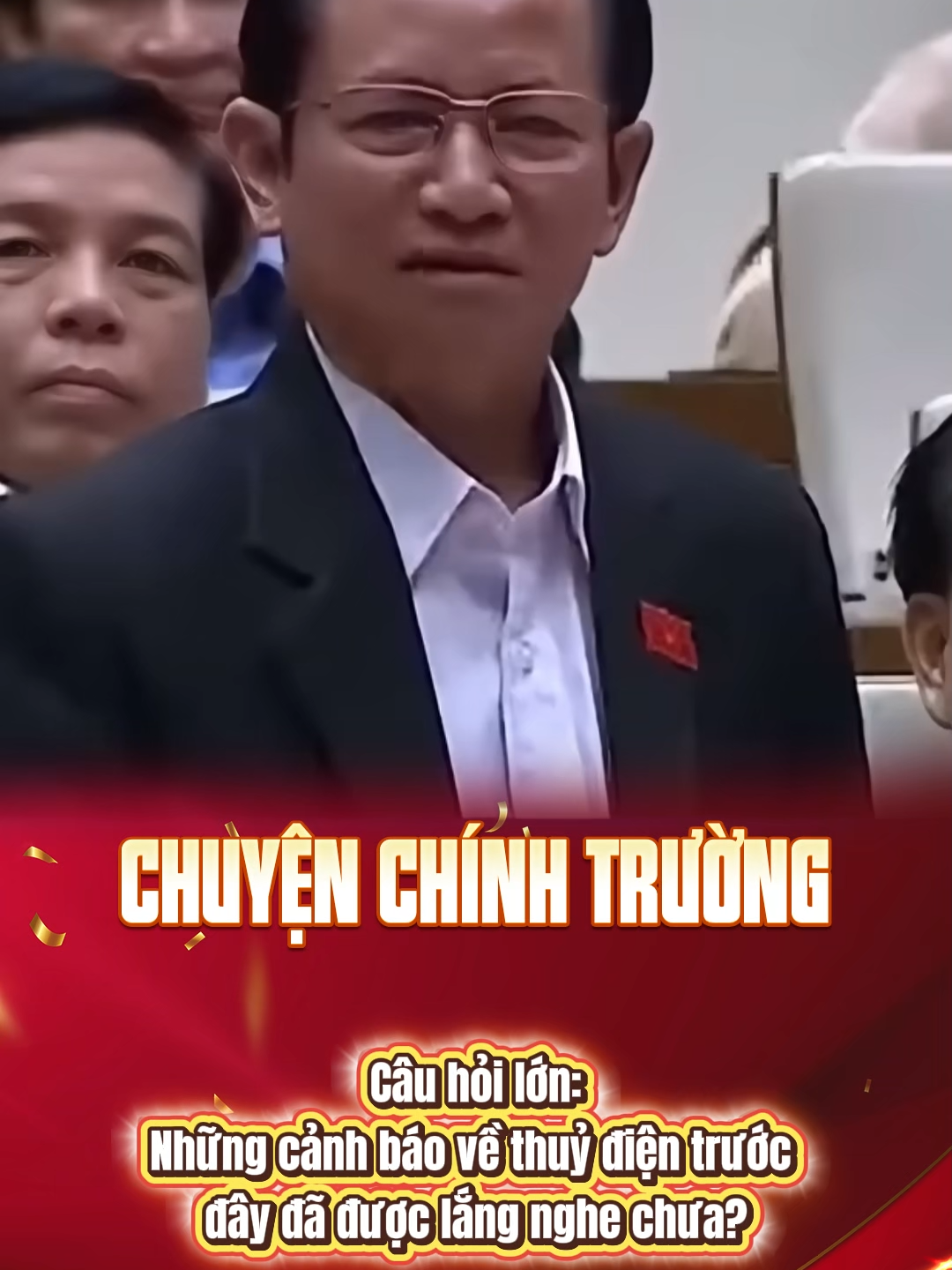 Câu hỏi lớn:Những cảnh báo về thuỷ điện trước đây đã được lắng nghe chưa? #xuhuong #viral #tiktok #quochoi #fyp #daibieuquochoi