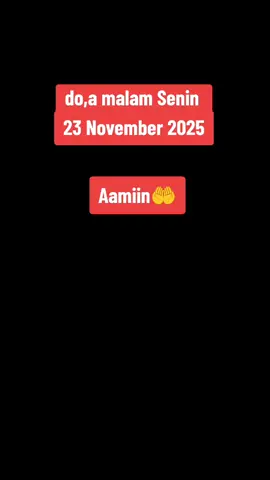 #do ,a malam Senin 23 November 2025#Aamiin🤲 