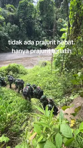 tidak ada prajurit yang hebat hanya ada prajurit terlatih. maka jangan ada kata letih untuk berlatih dan terus berlatih. berat dan pahitnya hari ini untuk menyelamatkan nyawa mu di medan tugas 