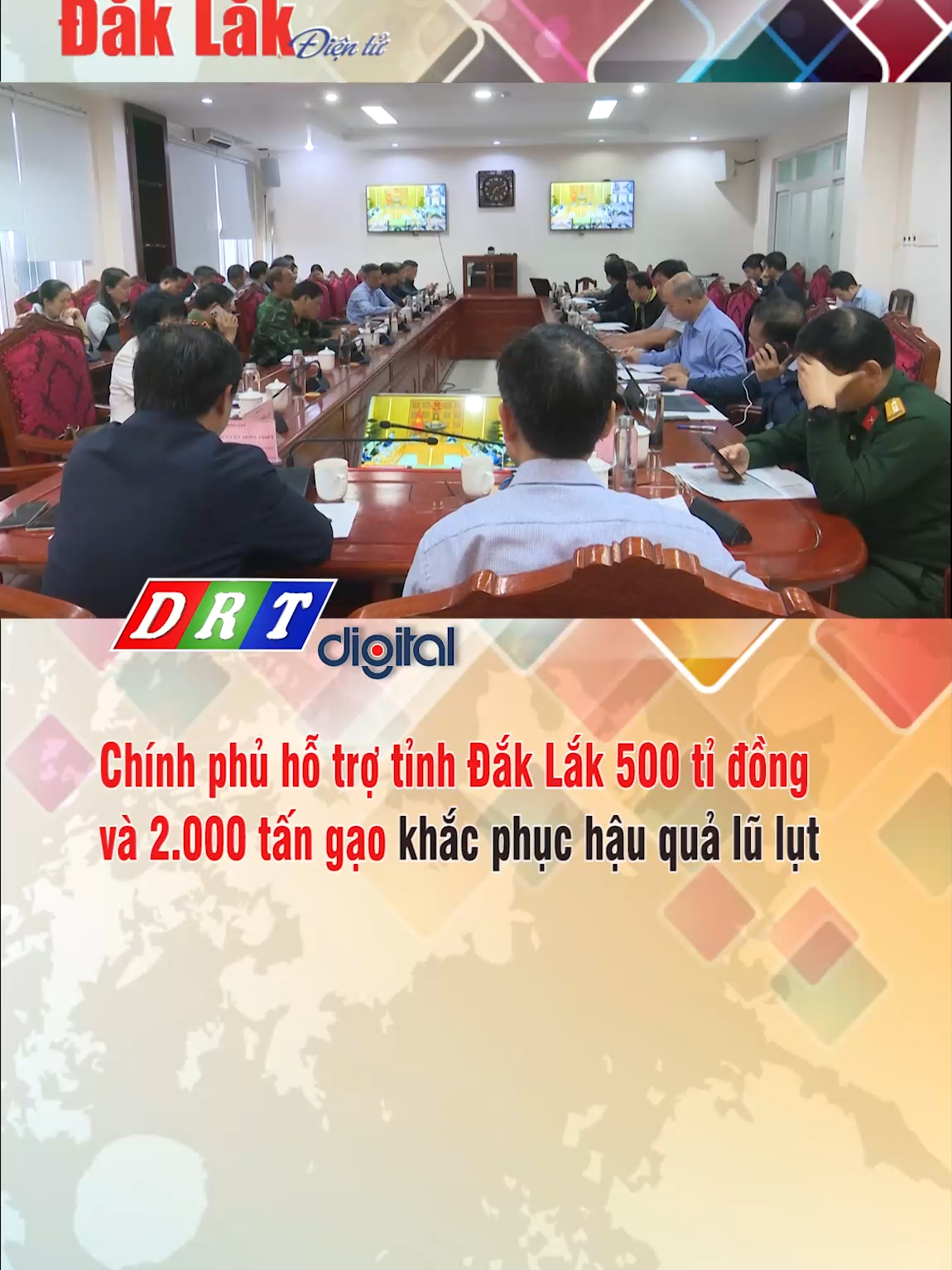 Chính phủ hỗ trợ tỉnh Đắk Lắk 500 tỉ đồng và 2.000 tấn gạo khắc phục hậu quả lũ lụt #drtdigital #truyenhinhdaklak #tintucdaklak #drt.vn #anttdaklak