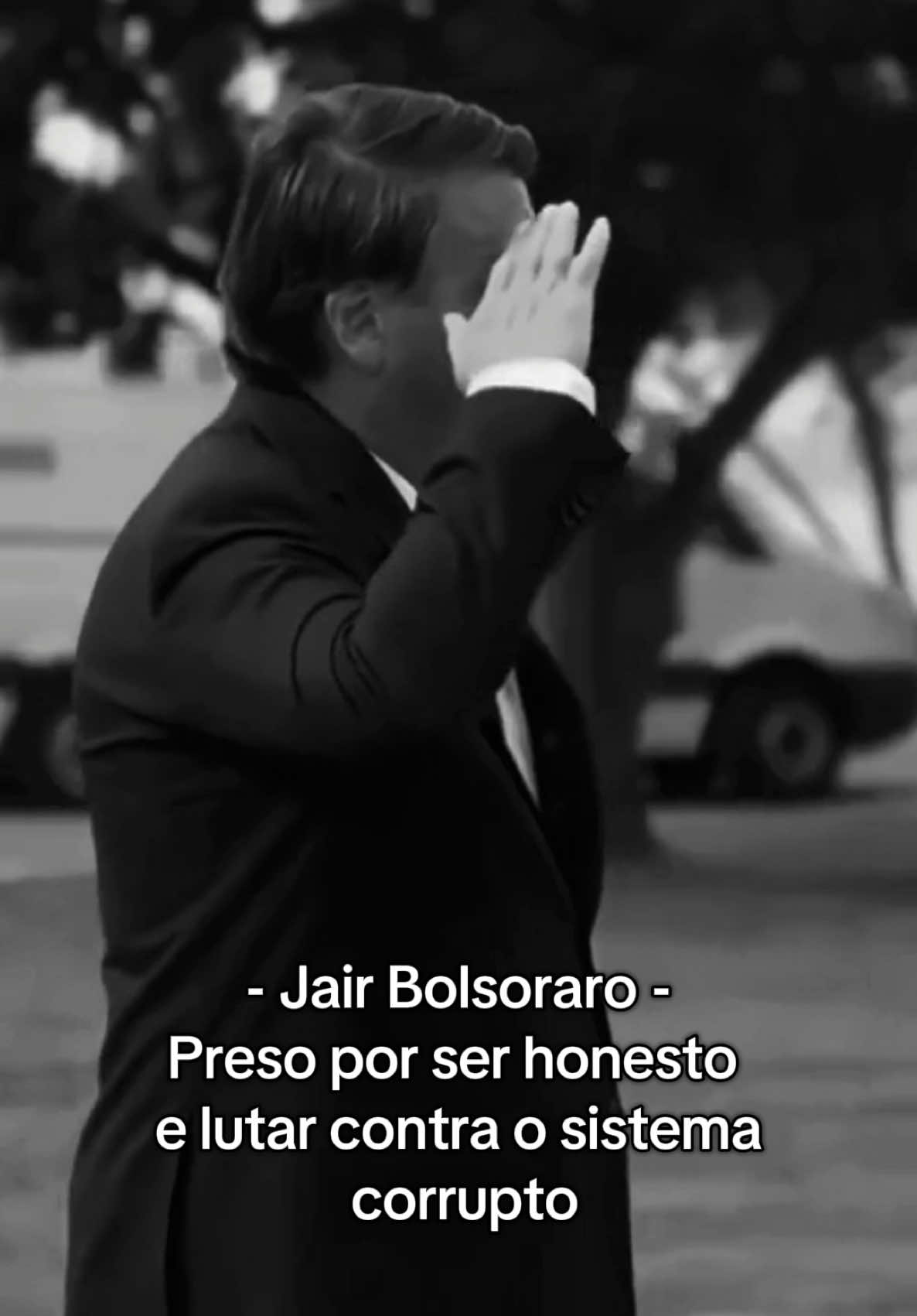 Jair Bolsoraro 🫡🇧🇷 #fy #bolsonaropreso #fyp #viral #tiktok 
