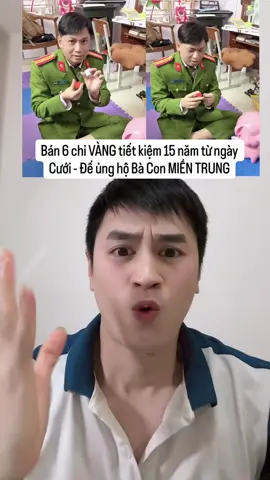 Bán 6 chỉ vàng 15 năm từ ngày cưới để ủng hộ bà con miền trung #tintuc #tintuc24h #chuconganban6chivangunghomientrung