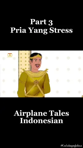 Part 3 | Pria Yang Stress | Airplane Tales Indonesian | Ceritadongengbahasa #part3 #airplanetalesindonesia #ceritadongengbahasa #dongeng #ceritadongeng 
