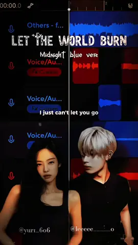 [ SPECIAL COLLAB WITH @yur1_606  ] LET THE WORLD BURN - Midnignt blu Version Cover by : Leo & YuRi IB: @mdnight.blu  EDITING BY : YuRi #Fyp #4upage #lettheworldburn #rvn #0908L