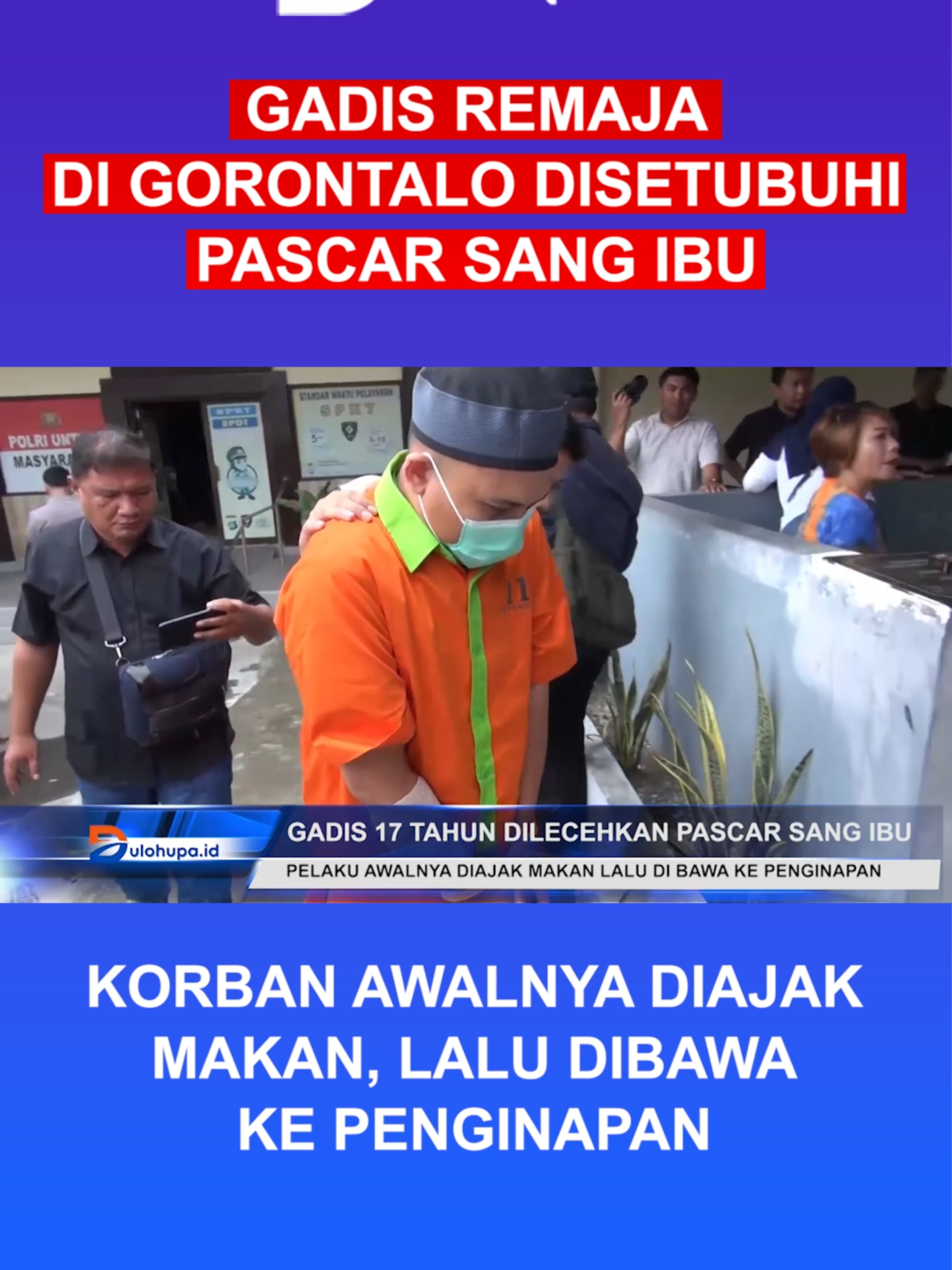 REMEJA 17 TAHUN DIGORONTALO DILECEHKAN PASCAR SANG IBU #polresgorontalokota