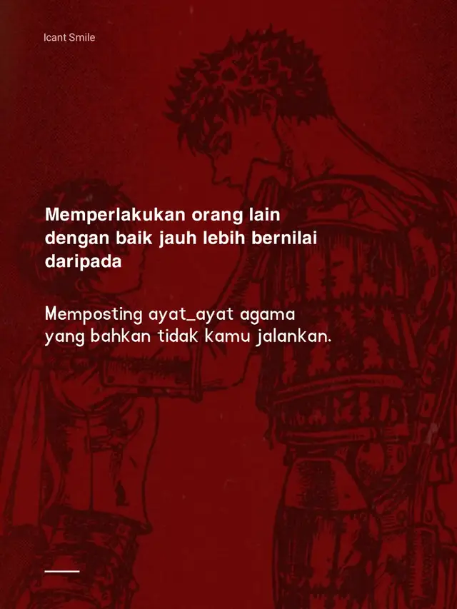 Kebaikan tidak perlu sorotan  nilai diri tidak butuh panggung  Memperlakukan orang dengan tulus  selalu lebih tinggi dari sekedar ucapan.