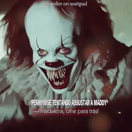 #FANFICEDIT | Ela não acreditando em quase nada.  #wattpad #billskarsgård #pennywise #foryoupage 