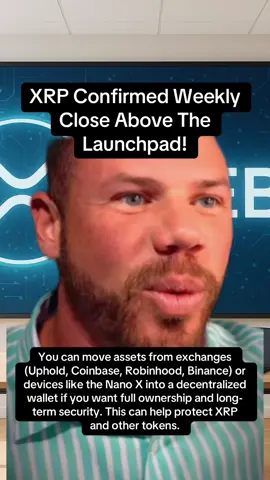 XRP Confirmed Weekly Close Above The Launchpad! You can move assets from exchanges (Uphold, Coinbase, Robinhood, Binance) or devices like the Nano X into a decentralized wallet if you want full ownership and long-term security. This can help protect XRP and other tokens. #xrpcommunity #xrp #ripple #crypto #fyp 