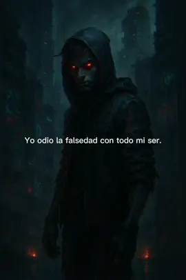 Odio la falsedad con todo mi ser. #odio #conciencia  #Falsedad #reflexión 