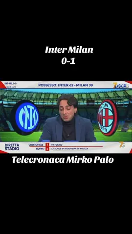 #inter #milan 0-1 telecronaca @Mirko Palo #perte #andiamoneiperteee #tik_tok 