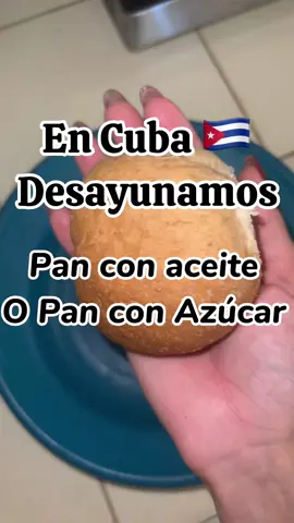 En Cuba 🇨🇺 desayunamos pan con aceite o pan con azúcar 🥺❤️‍🩹 #cuba #paratiiiiiiiiiiiiiiiiiiiiiiiiiiiiiii #flypシ #viralvideo #cubanos 