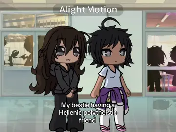 #fypシ゚viral #bestfriend #hellenicpolytheist #?gachallife💜même 