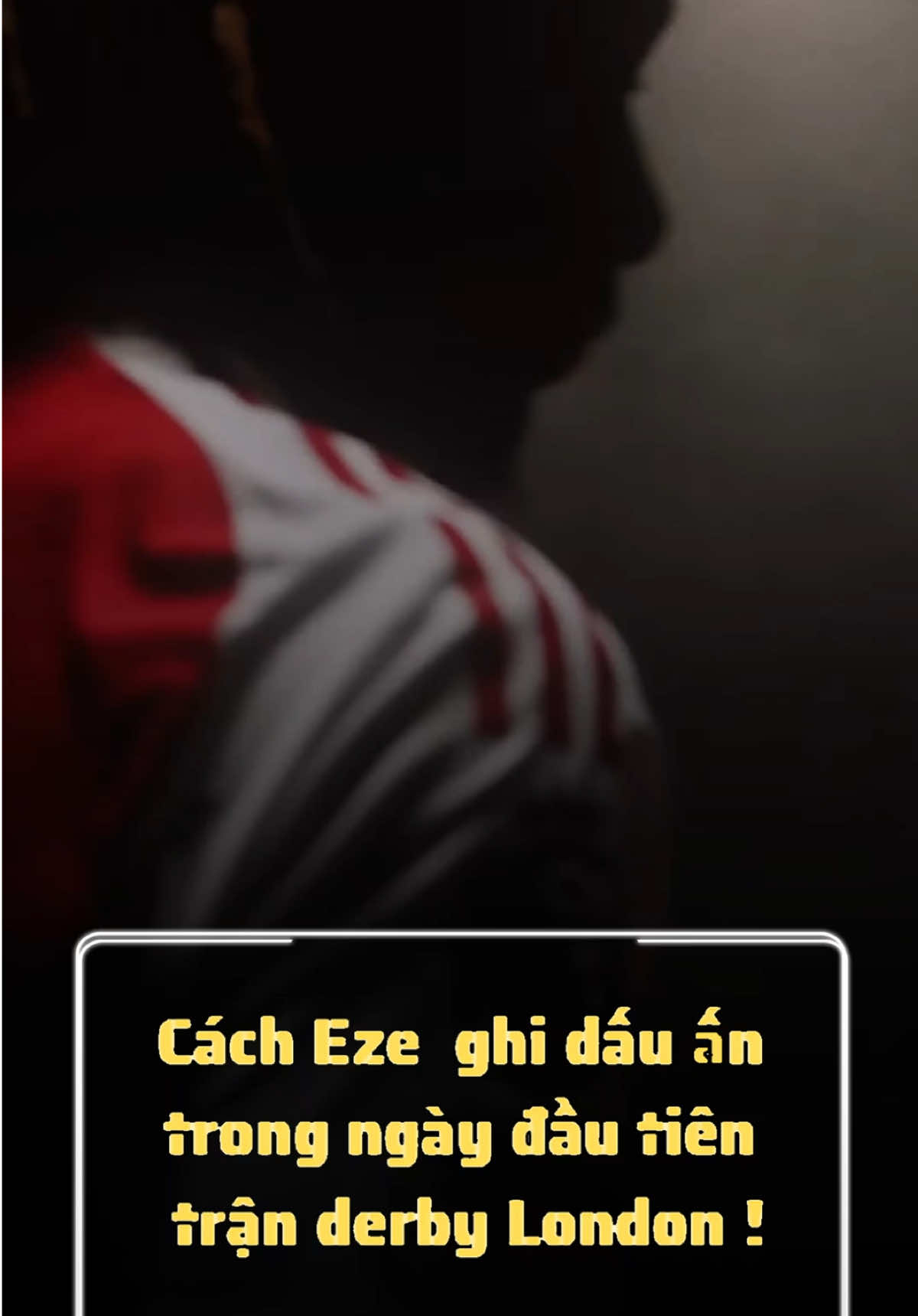 Cách Eze ghi dấu ấn trong ngày đầu tiên trận derby London! #fyp #foryou #football #bongda #PremierLeague 