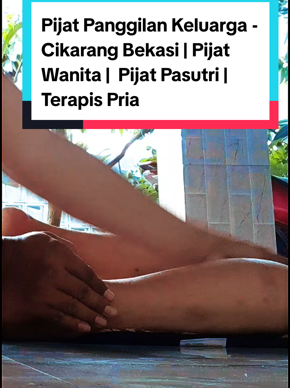 Pijat Panggilan Keluarga - Cikarang Bekasi | Pijat Wanita |  Pijat Pasutri | Terapis Pria  #fyp #pijatpanggilan #pijatwanita #SelfCare #pijatbekasi 