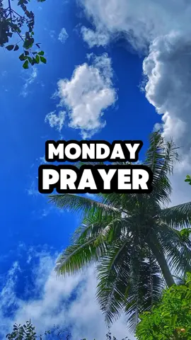 Monday Prayer 🙏. #CapCut #monday #christiantiktok #prayer #prayer 