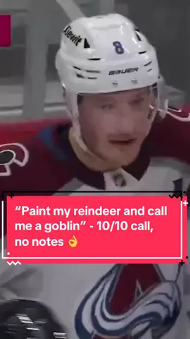 “Paint my reindeer and call me a goblin” - 10/10 call, no notes 👌 (via @Colorado Avalanche)