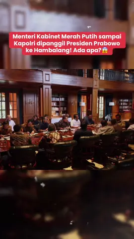 Sejumlah anggota Kabinet Merah Putih sampai Kapolri dipanggil Presiden Prabowo Subianto ke Hambalang! Ada pembahasan apa nih? Kayaknya serius banget!😱 #prabowo #kabinetmerahputih #hutan #hambalang #tambang 