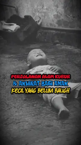 Perjalanan alam kubur bagi anak yang belum baligh 🤲 #storyislam #seputarislam #islam #tanyaislamyuk 