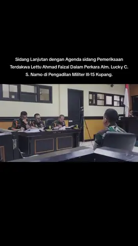 Sidang Lanjutan dengan Agenda sidang Pemeriksaan Terdakwa Lettu Ahmad Faizal Dalam Perkara Alm. Lucky C. S. Namo di Pengadilan Militer III-15 Kupang. Senin, 24 November 2025