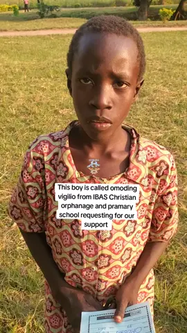 This boy is called omoding vigilio from IBAS Christian orphanage requesting for our support #@king Vybz #@RODY GAVANA 