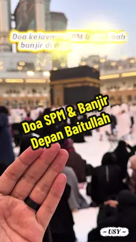 Ameen Ya Rabbal Alamin!🤲 #doa #spm #banjir #baitullah #pesantandasayang 