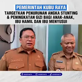Pemerintah Kubu Raya Targetkan Penurunan Angka Stunting & Peningkatan Gizi Bagi Anak-anak, Ibu Hamil dan Ibu Menyusui  #melaju