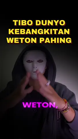 Tibo dunyo, kebangkitan weton pahing... #pahing #wetonpahing 