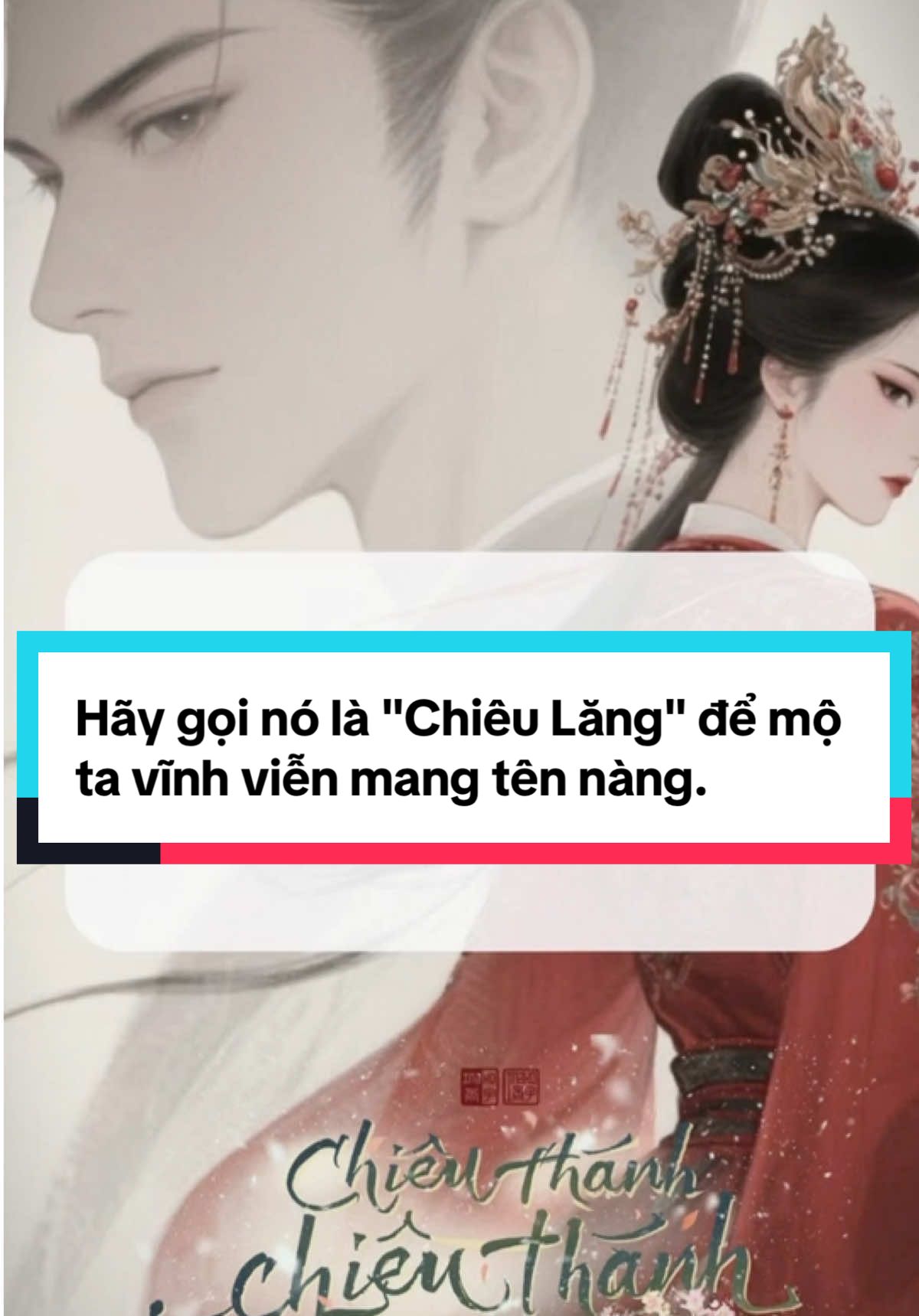 Từ nay hãy gọi nó là Chiêu Lăng, để mộ ta vĩnh viễn mang tên nàng. Nếu có kiếp sau, ta nhất định sẽ không phụ nàng - Trần Thái Tông - Trần Cảnh. #chieuthanhchieuthanh #tranthaitong #lychieuhoang #lichsu #lichsuvietnam #tieuthuyet #ngontinh #truyenngan #BookTok 