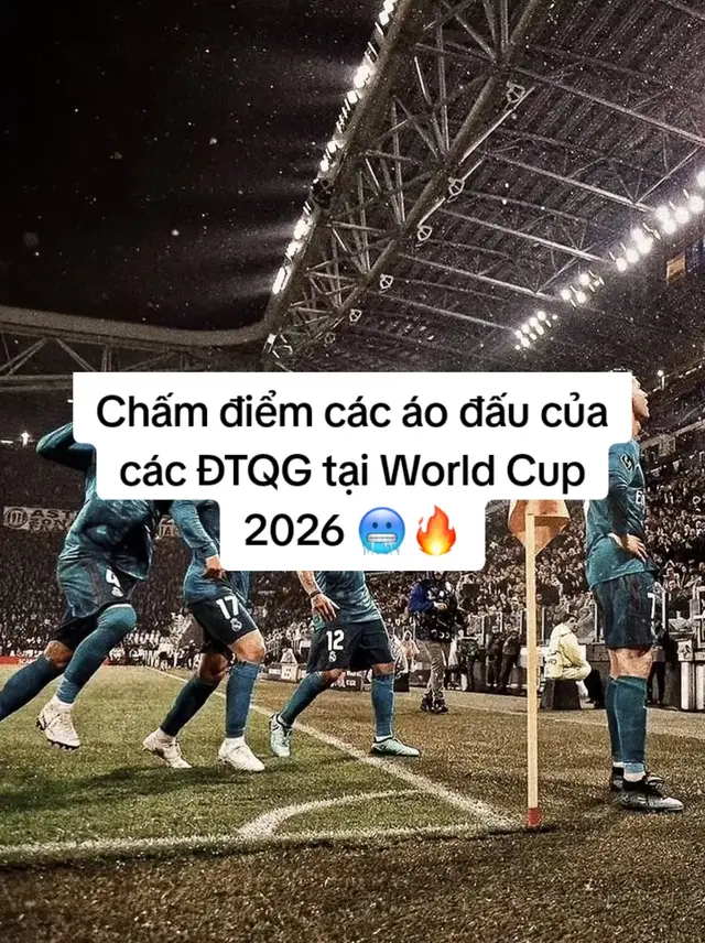 Chấm điểm các áo đấu của các ĐTQG tại World Cup 2026 🥶🔥 #chamdiem #dtqg #bodaonha #worldcup2026 #chibaocr7 